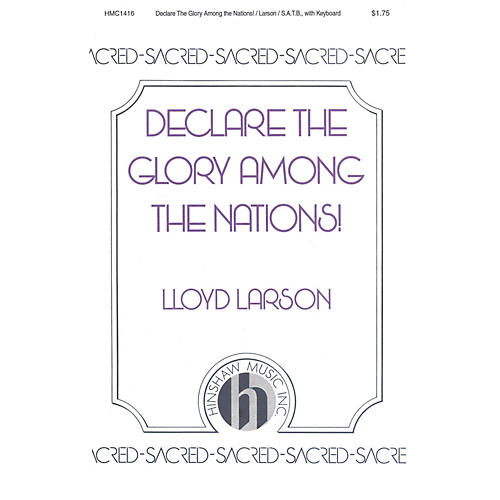 Hinshaw Music Declare the Glory Among the Nations SATB composed by Lloyd Larson