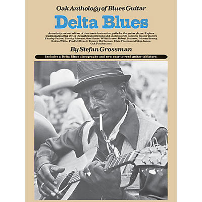 Music Sales Delta Blues (Oak Anthology of Blues Guitar) Music Sales America Series Softcover by Stefan Grossman