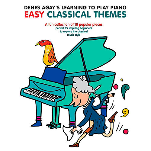 Denes Agay's Learning To Play Piano - Easy Classical Themes