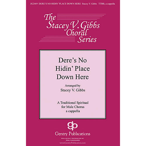 Gentry Publications Dere's No Hidin' Place Down Here TTBB A Cappella arranged by Stacey V. Gibbs