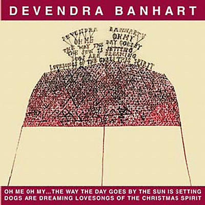 Devendra Banhart - Oh Me Oh My: Way the Day Goes Christmas Spirit