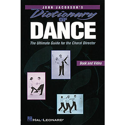 Hal Leonard Dictionary Of Dance - The Ultimate Guide for the Choral Director Book by John Jacobson