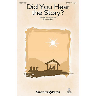 Shawnee Press Did You Hear the Story? SATB composed by Stan Pethel