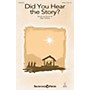 Shawnee Press Did You Hear the Story? SATB composed by Stan Pethel