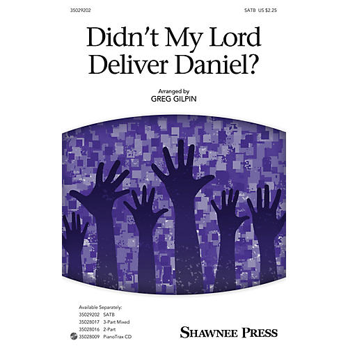 Shawnee Press Didn't My Lord Deliver Daniel? SATB arranged by Greg Gilpin