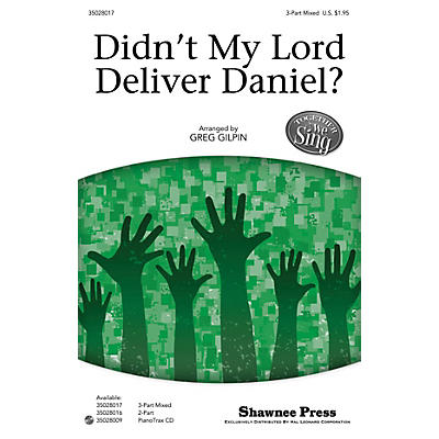 Shawnee Press Didn't My Lord Deliver Daniel? (Together We Sing Series) 3-Part Mixed arranged by Greg Gilpin