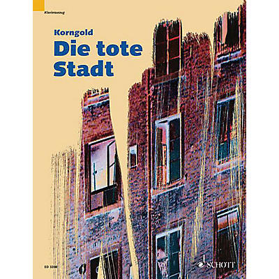 Schott Die tote Stadt (Vocal Score) Composed by Erich Wolfgang Korngold