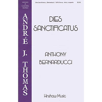 Hinshaw Music Dies Sanctificatus SATB DV A Cappella composed by Anthony Bernarducci