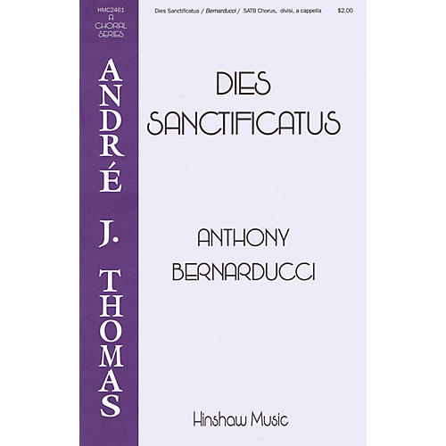 Hinshaw Music Dies Sanctificatus SATB DV A Cappella composed by Anthony Bernarducci