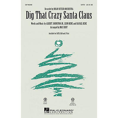 Hal Leonard Dig That Crazy Santa Claus 2-Part by Brian Setzer Orchestra Arranged by Mac Huff