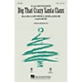 Hal Leonard Dig That Crazy Santa Claus SAB by Brian Setzer Orchestra Arranged by Mac Huff