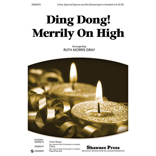 Shawnee Press Ding Dong! Merrily on High 2-PART arranged by Ruth Morris Gray