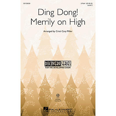Hal Leonard Ding Dong! Merrily on High (Discovery Level 2) 2-Part arranged by Cristi Cary Miller