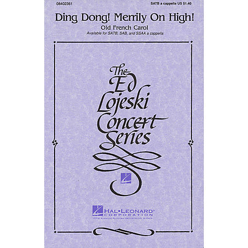 Hal Leonard Ding Dong! Merrily on High SATB a cappella arranged by Ed Lojeski