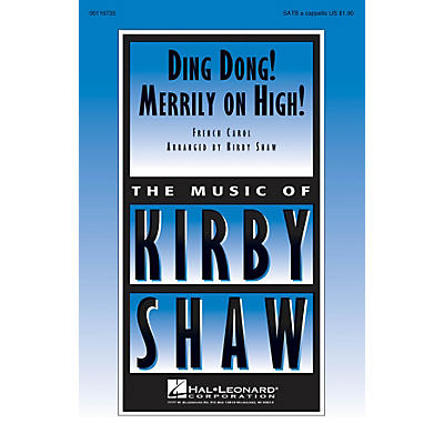 Hal Leonard Ding Dong! Merrily on High! SATB a cappella arranged by Kirby Shaw