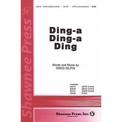 Shawnee Press Ding-a Ding-a Ding SSAB Composed by Greg Gilpin