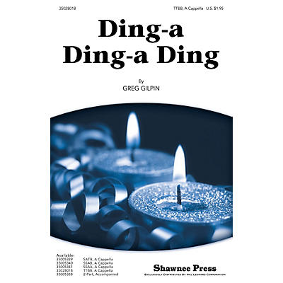 Shawnee Press Ding-a Ding-a Ding TTBB A Cappella composed by Greg Gilpin