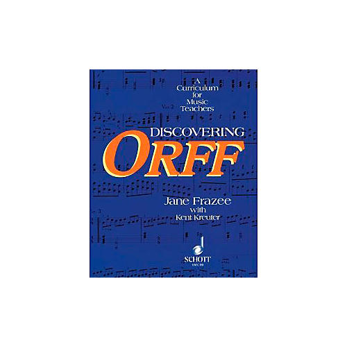 Discovering Orff - A Curriculum For Music Teachers