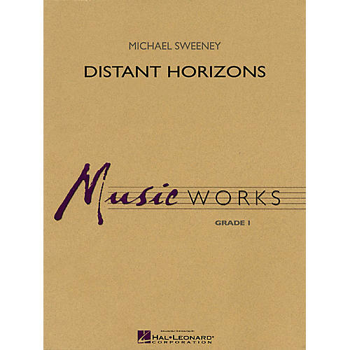 Hal Leonard Distant Horizons Concert Band Level 1.5 Composed by Michael Sweeney