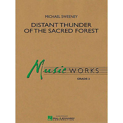 Hal Leonard Distant Thunder of the Sacred Forest Concert Band Level 2 Composed by Michael Sweeney