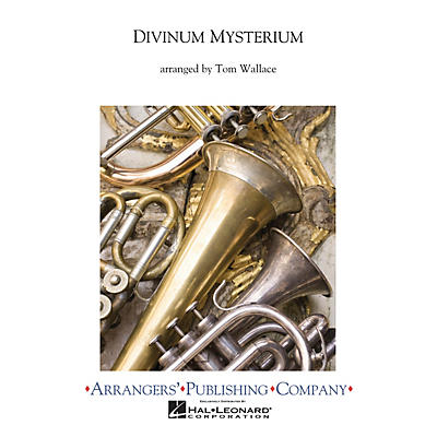 Arrangers Divinium Mysterium Concert Band Level 3 Arranged by Tom Wallace