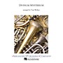 Arrangers Divinium Mysterium Concert Band Level 3 Arranged by Tom Wallace