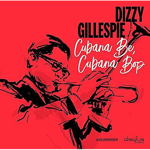 ALLIANCE Dizzy Gillespie - Cubana Be Cubana Bop