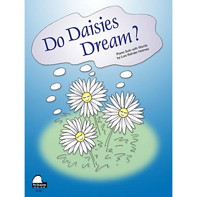 SCHAUM Do Daisies Dream? Educational Piano Series Softcover