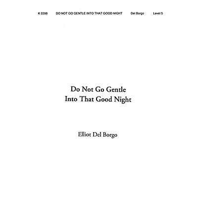 Hal Leonard Do Not Go Gentle Into That Good Night (Concert Band) Concert Band Level 5 Composed by Elliot Del Borgo