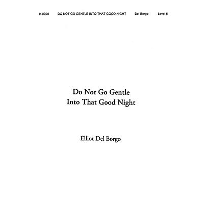 Shawnee Press Do Not Go Gentle Into That Good Night Concert Band Level 5 Composed by Elliot Del Borgo