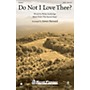 Shawnee Press Do Not I Love Thee? SATB arranged by James Barnard