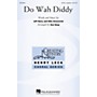 Hal Leonard Do Wah Diddy Diddy SATB and Solo A Cappella by Manfred Mann arranged by Ken Berg