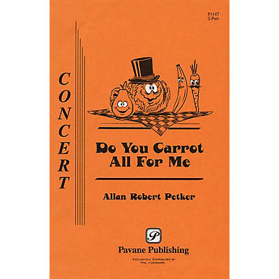 PAVANE Do You Carrot All for Me? 2-Part composed by Allan Robert Petker