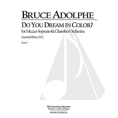 Lauren Keiser Music Publishing Do You Dream in Color (Lucerne Edition) LKM Music Series Composed by Bruce Adolphe
