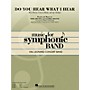 Hal Leonard Do You Hear What I Hear? (Grade 4 Concert Band with Choir) Concert Band Level 4-5 Arranged by John Moss