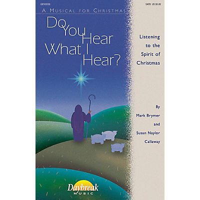 Daybreak Music Do You Hear What I Hear? (SATB) SATB composed by Mark Brymer