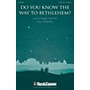 Shawnee Press Do You Know the Way to Bethlehem? SATB composed by Brad Nix