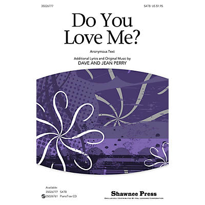 Shawnee Press Do You Love Me? SATB composed by Dave Perry