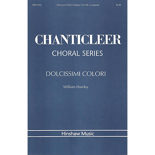 Hinshaw Music Dolcissimi Colori SATB composed by William Hawley