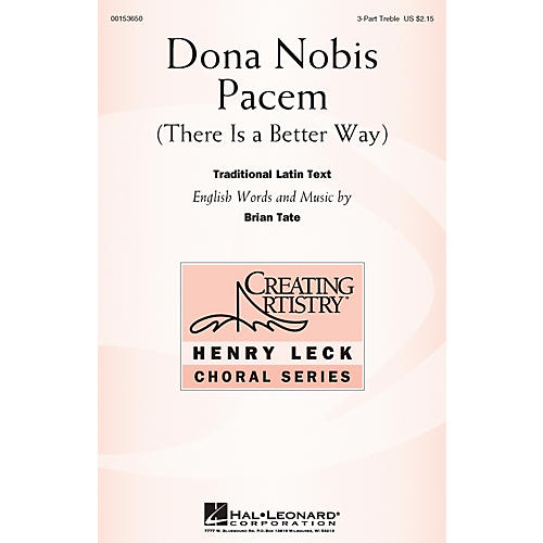 Hal Leonard Dona Nobis Pacem (There Is a Better Way) 3 Part Treble composed by Brian Tate