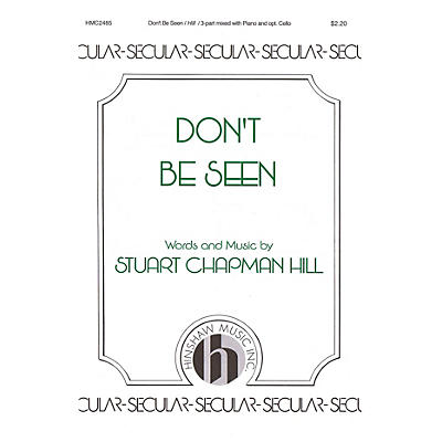 Hinshaw Music Don't Be Seen 3-Part Mixed composed by Stuart Chapman Hill