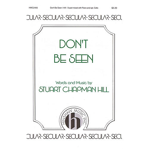 Hinshaw Music Don't Be Seen 3-Part Mixed composed by Stuart Chapman Hill