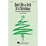 Hal Leonard Don't Be a Jerk (It's Christmas) SATB by SpongeBob SquarePants arranged by Roger Emerson