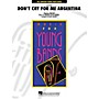 Hal Leonard Don't Cry for Me Argentina - Young Concert Band Level 3 by Michael Sweeney