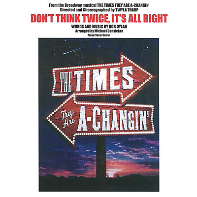 Music Sales Don't Think Twice, It's All Right from the Broadway musical The Times They Are A-Changin'