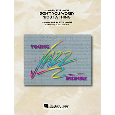 Hal Leonard Don't You Worry 'Bout a Thing Jazz Band Level 3 Arranged by Roger Holmes