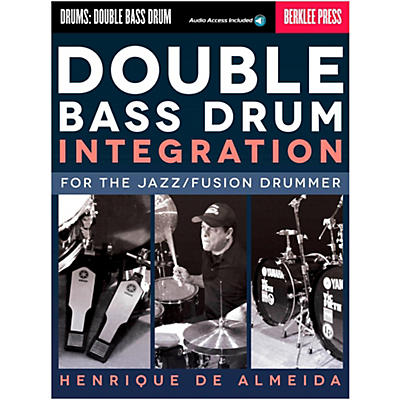 Berklee Press Double Bass Drum Integration: For The Jazz/Fusion Drummer Book/Online Audio