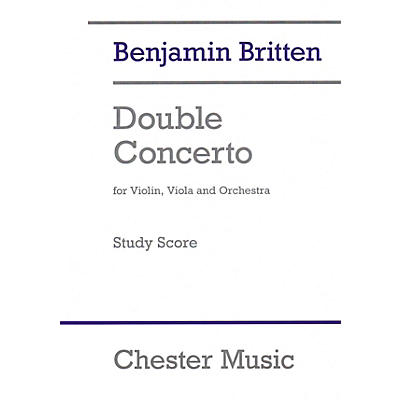 CHESTER MUSIC Double Concerto Music Sales America Softcover Composed by Benjamin Britten Edited by Colin Matthews