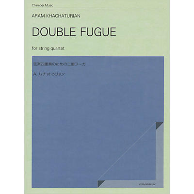 ZEN-ON Double Fugue (String Quartet Score and Parts) String Ensemble Series Softcover by Aram Khachaturian