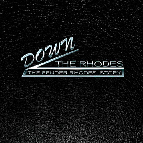 Down The Rhodes - The Fender Rhodes Story (Book/Blu-ray)